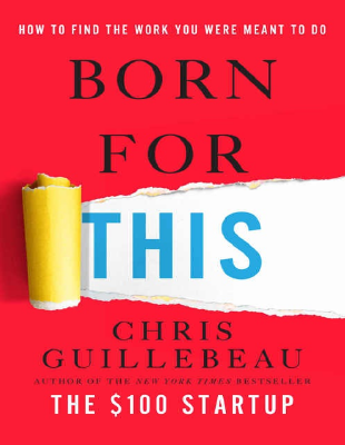 Born for This_ How to Find the - Chris Guillebeau.pdf